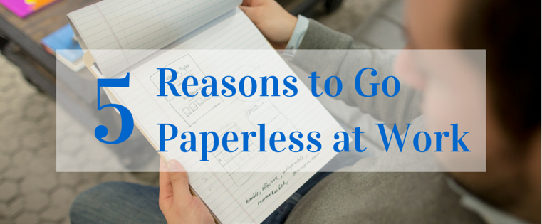 5 Reasons to Go Paperless at Work