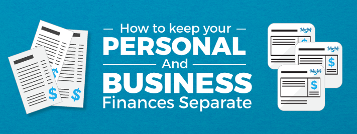 How to Keep Your Personal and Business Finances Separate