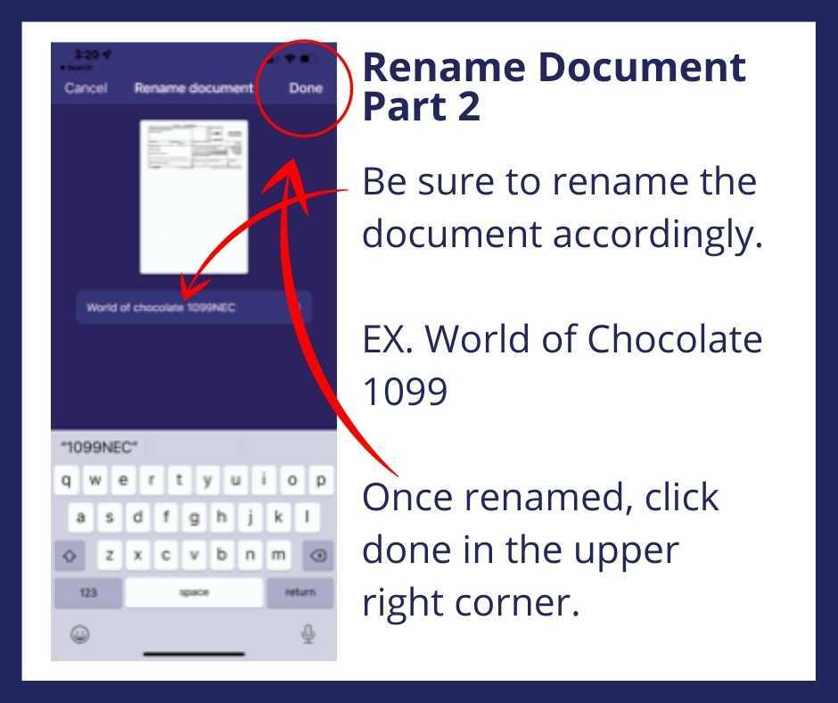 Rename Document Part 2 - Be sure to rename the document accordingly. EX. World of Chocolate 1099. Once renamed, click done in the upper right corner.
