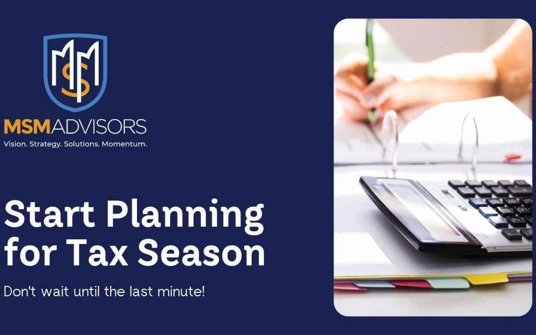 Start Planning for Tax Season