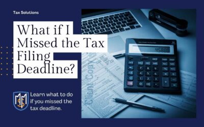 What if I Missed the Tax Filing Deadline?