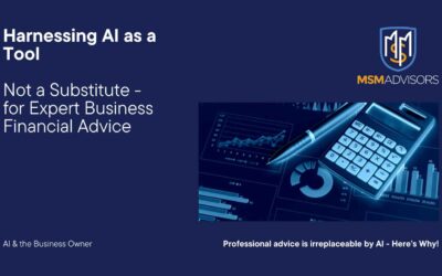 Harnessing AI as a Tool – Not a Substitute – for Expert Business Financial Advice