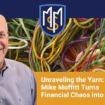 Unraveling the Yarn - How Mike Moffitt Turns Financial Chaos into Order