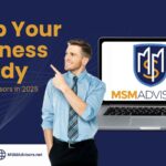 Keep Your Business Steady with MSM Advisors in 2025