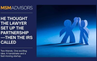 He Thought the Lawyer Set Up the Partnership—Then the IRS Called