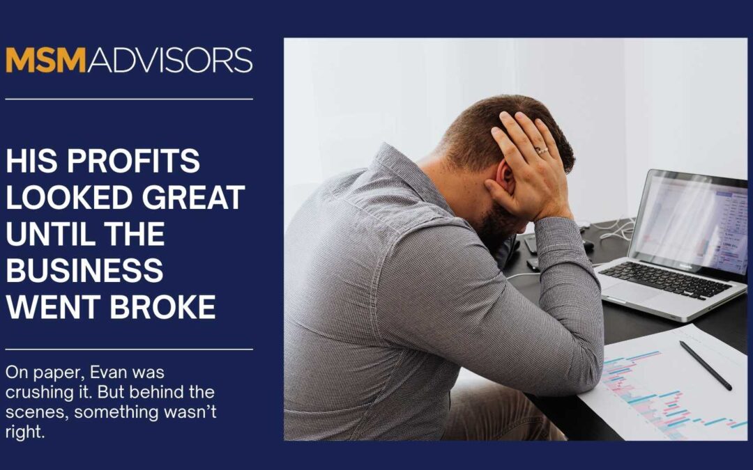 His Profits Looked Great Until the Business Went Broke